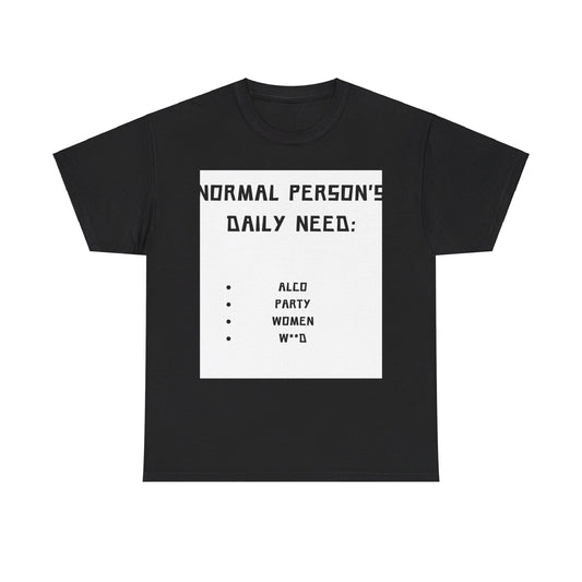 Normal Person's Daily Needs T-shirt